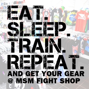 eat, sleep, train, repeat, msm fight shop, mma store, fight shop